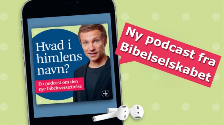 Tag med i maskinrummet: Bibelselskabets nye podcast gør oversættelse nærværende – og underholdende